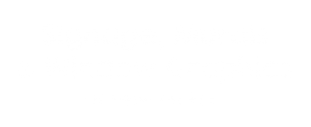 Signage Mural & Window Graphics As Seen on RTE